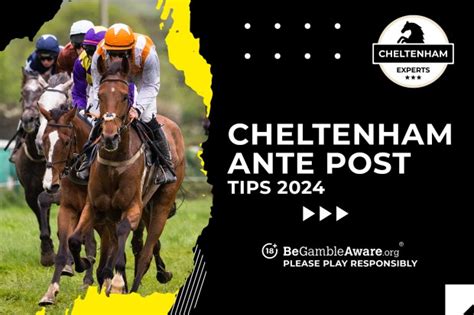 ante post cheltenham 2024 tips|Cheltenham ante.